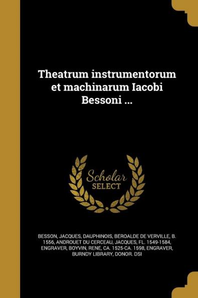 Theatrum instrumentorum et machinarum Iacobi Bessoni ...
