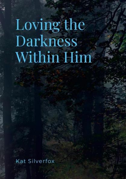 Loving the Darkness Within Him