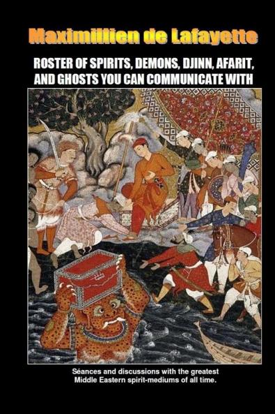 ROSTER OF SPIRITS DEMONS DJINN AFARIT AND GHOSTS YOU CAN COMMUNICATE WITH