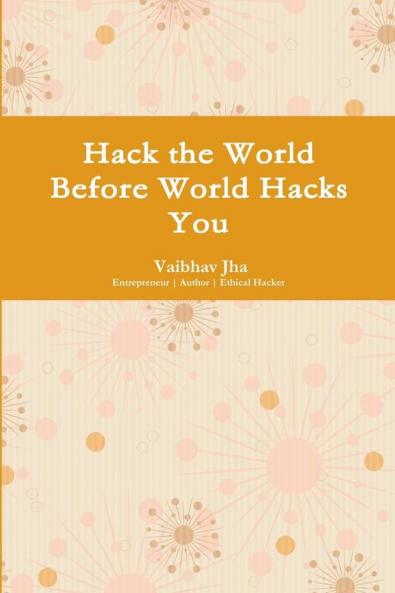 Hack the World Before World Hacks You