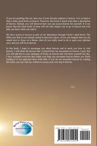 My Visits to Heaven- Lessons Learned