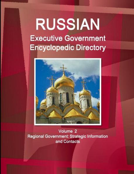 Russian Executive Government Encyclopedic Directory Volume  2 Regional Government
