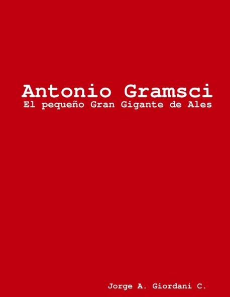 Antonio Gramsci El pequeño Gran Gigante de Ales