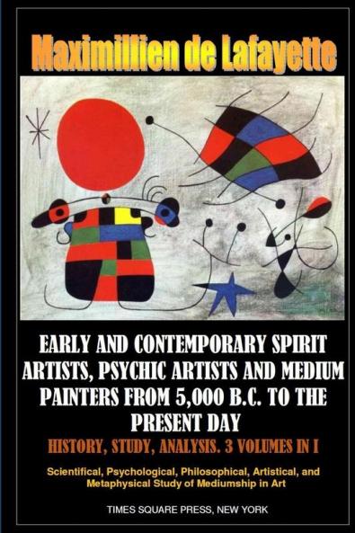 Early and Contemporary Spirit Artists Psychic Artists and Medium Painters from 5000 B.C. to the Present Day. History Study Analysis