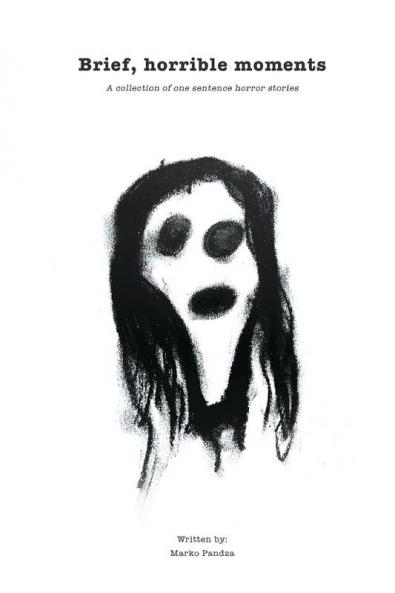 Brief horrible moments