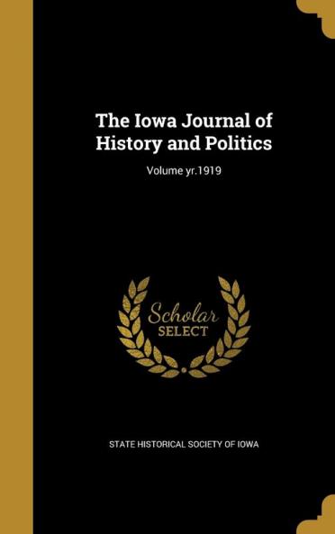 The Iowa Journal of History and Politics; Volume yr.1919