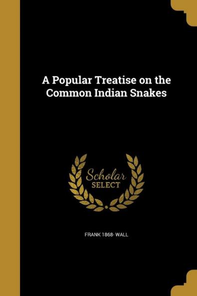 A Popular Treatise on the Common Indian Snakes
