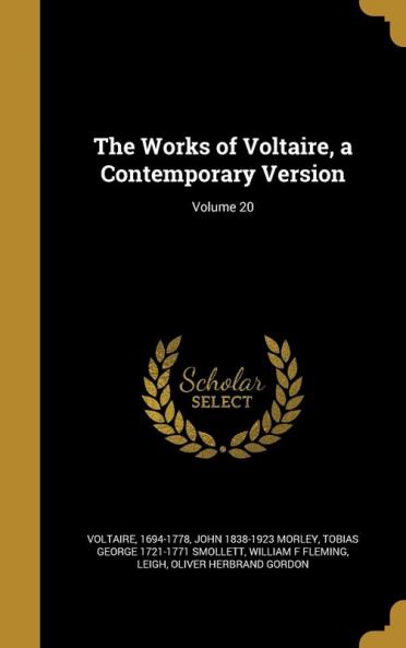 The Works of Voltaire a Contemporary Version; Volume 20