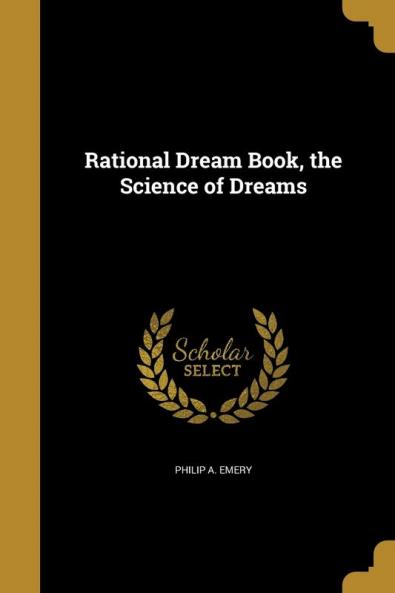 Rational Dream Book the Science of Dreams