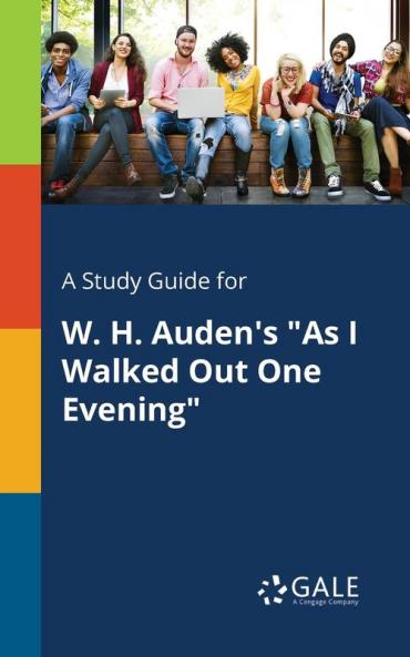 A Study Guide for W. H. Auden's As I Walked Out One Evening