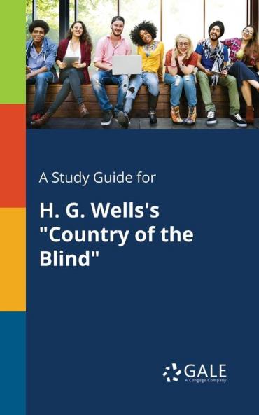 A Study Guide for H. G. Wells's Country of the Blind