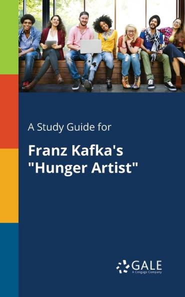 A Study Guide for Franz Kafka's Hunger Artist