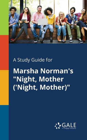 A Study Guide for Marsha Norman's "Night Mother ('Night Mother)"
