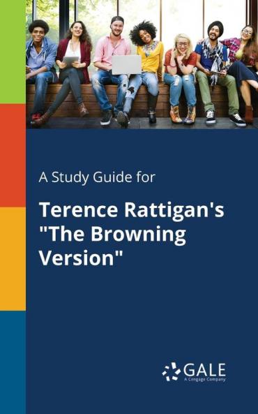 A Study Guide for Terence Rattigan's The Browning Version