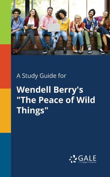 A Study Guide for Wendell Berry's The Peace of Wild Things