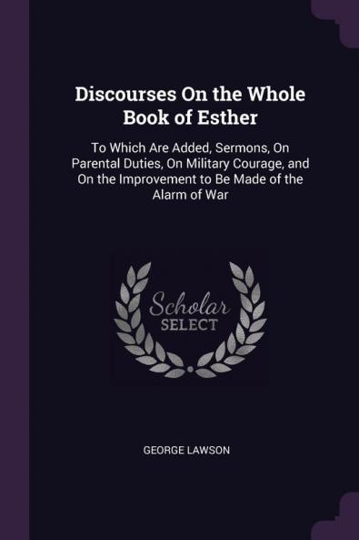 Discourses On the Whole Book of Esther