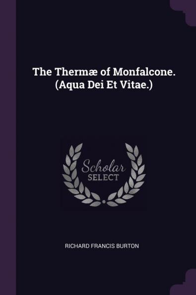 The Thermæ Of Monfalcone. (Aqua Dei Et Vitae.)