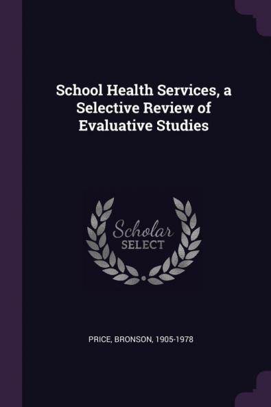 School Health Services a Selective Review of Evaluative Studies