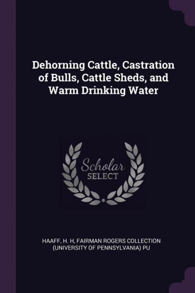 Dehorning Cattle Castration of Bulls Cattle Sheds and Warm Drinking Water