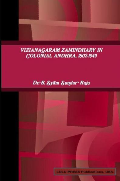 VIZIANAGARAM ZAMINDHARY IN COLONIAL ANDHRA 1802-1949
