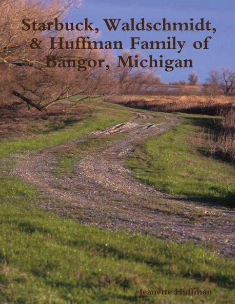 Starbuck Waldschmidt & Huffman Family of Bangor Michigan