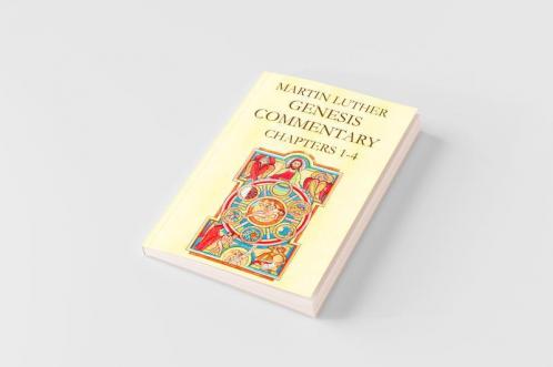 Martin Luther's Commentary on Genesis (Chapters 1-4)