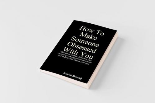 How To Make Someone Obsessed With You