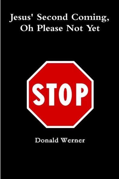 Jesus Second Coming Oh Please Not Yet