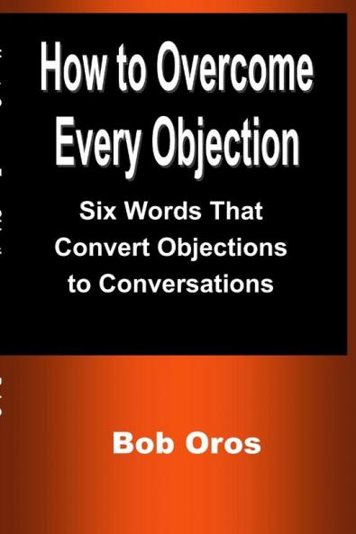 How to Overcome Every Objection
