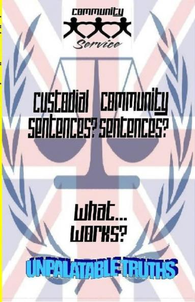 Custodial Sentences? Community Sentences?