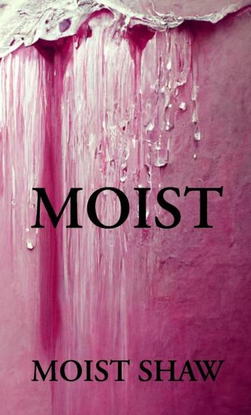 MOIST