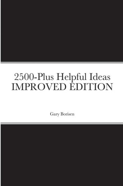 2500-Plus Helpful Ideas IMPROVED EDITION