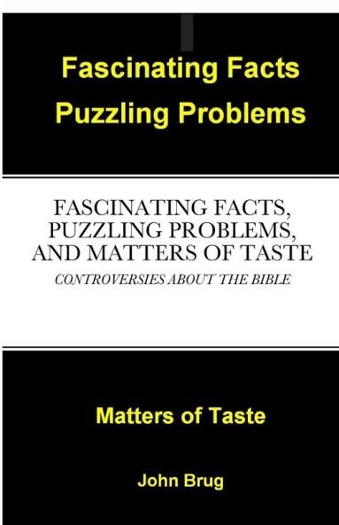 FASCINATING FACTS PUZZLING PROBLEMS AND MATTERS OF TASTE