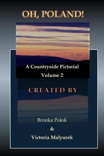 Oh Poland! A Countryside Pictorial Volume Two