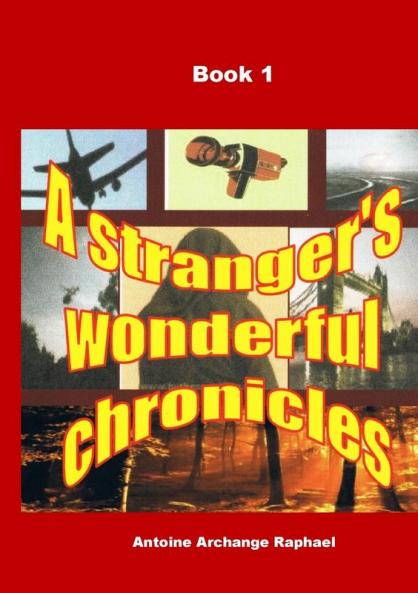 A stranger's wonderful chronicles Book 1