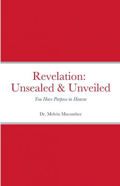 Revelation  Unsealed & Unveiled