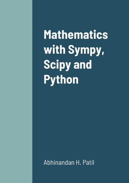 Mathematics with Sympy Scipy and Python