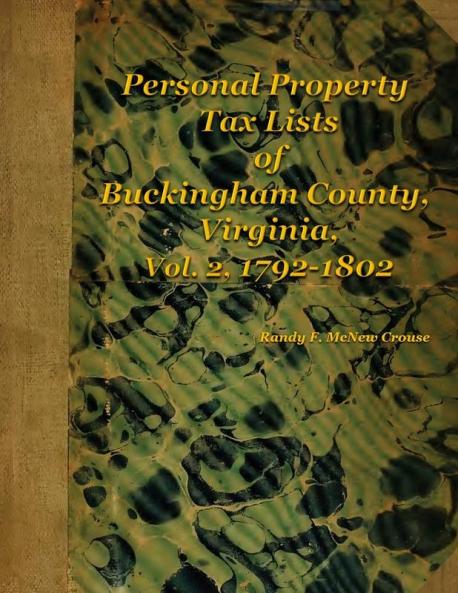 Personal Property Tax Lists  of  Buckingham County Virginia Vol. 2 1792-1802