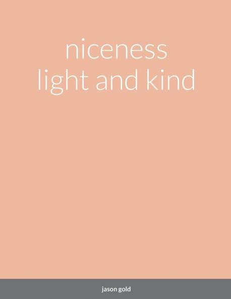 niceness light and kind
