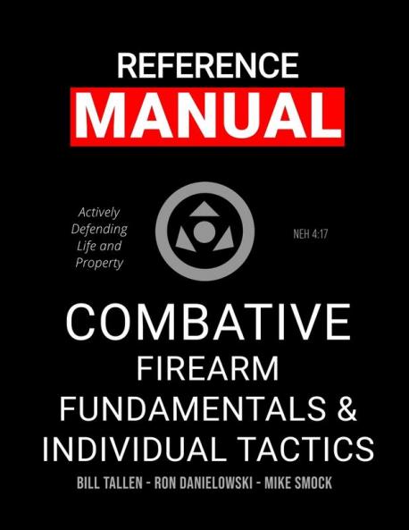 Combative Firearm Fundamentals And Individual Tactics - Comprehensive Manual