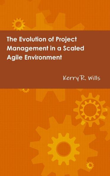 The Evolution of Project Management in a Scaled Agile Environment