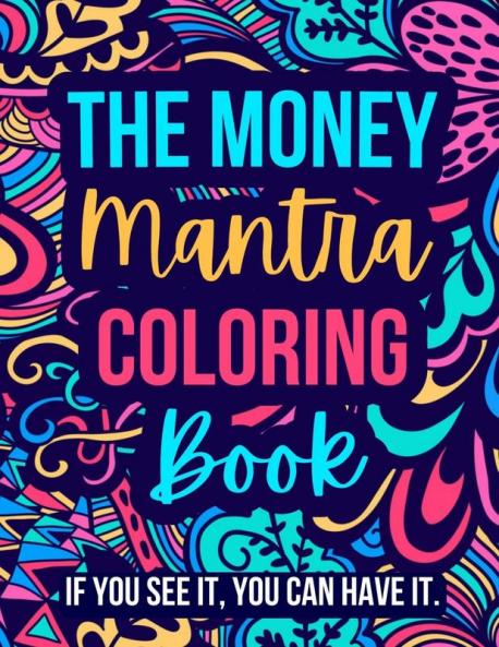 The Money Mantra Coloring Book