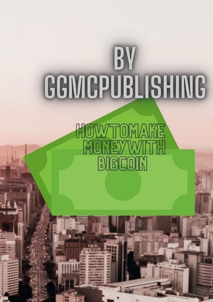 How to Make a million with bigcoin