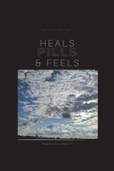 Heals Feels & Pills: Book of Poerty & short stories Vol 1