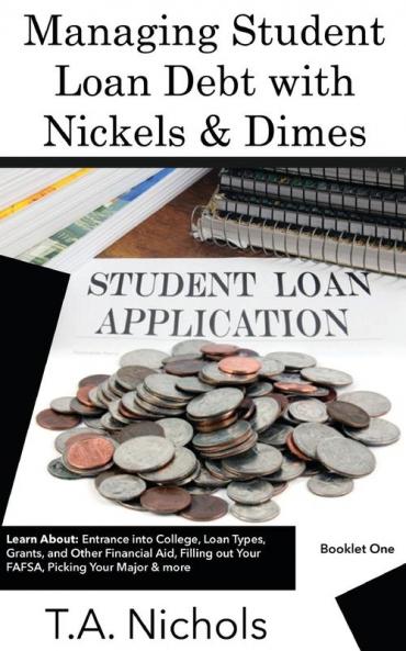Managing Student Loan Debt  with Nickels and Dimes Book 1