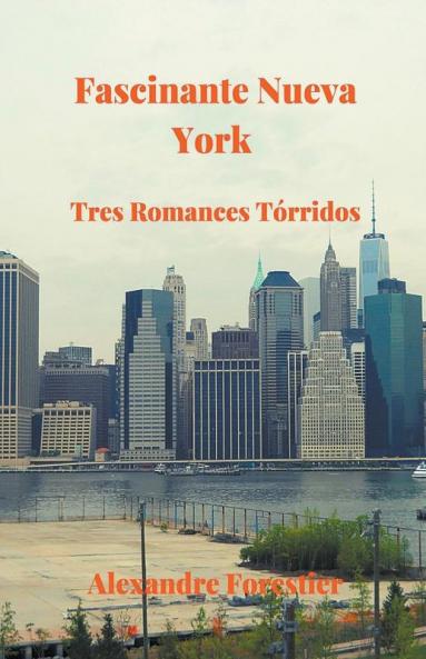 Fascinante Nueva York- Tres T��rridos Romances