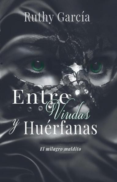 ENTRE VIUDAS Y HUERFANAS