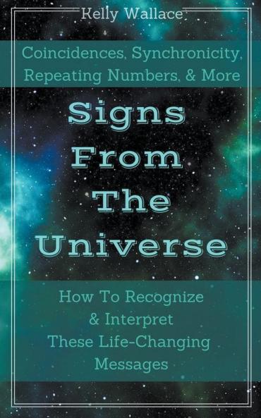 Signs From The Universe - Coincidences Synchronicity Repeating Numbers & More