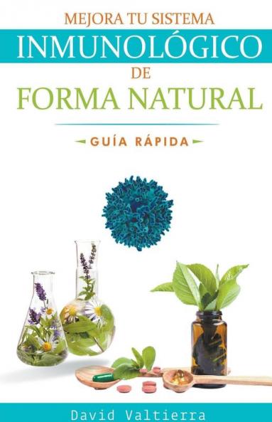 Mejora Tu Sistema Inmunol��gico De Forma Natural - Gu��a R��pida