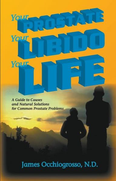 Your Prostate Your Libido Your Life